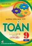 HƯỚNG DẪN HỌC TỐT TOÁN LỚP 9 - TẬP 1 (Bám sát SGK Cánh diều)